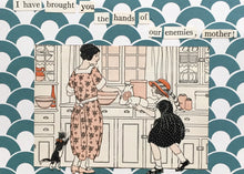 Load image into Gallery viewer, This card features an illustration from 1924 of a domestic kitchen scene. The mother stands at the counter in her apron with a little black and white cat standing against her legs. She is being addressed by her little child who offers up a white wrapped package. The text reads 'I have brought you the hands of our enemies, mother!'