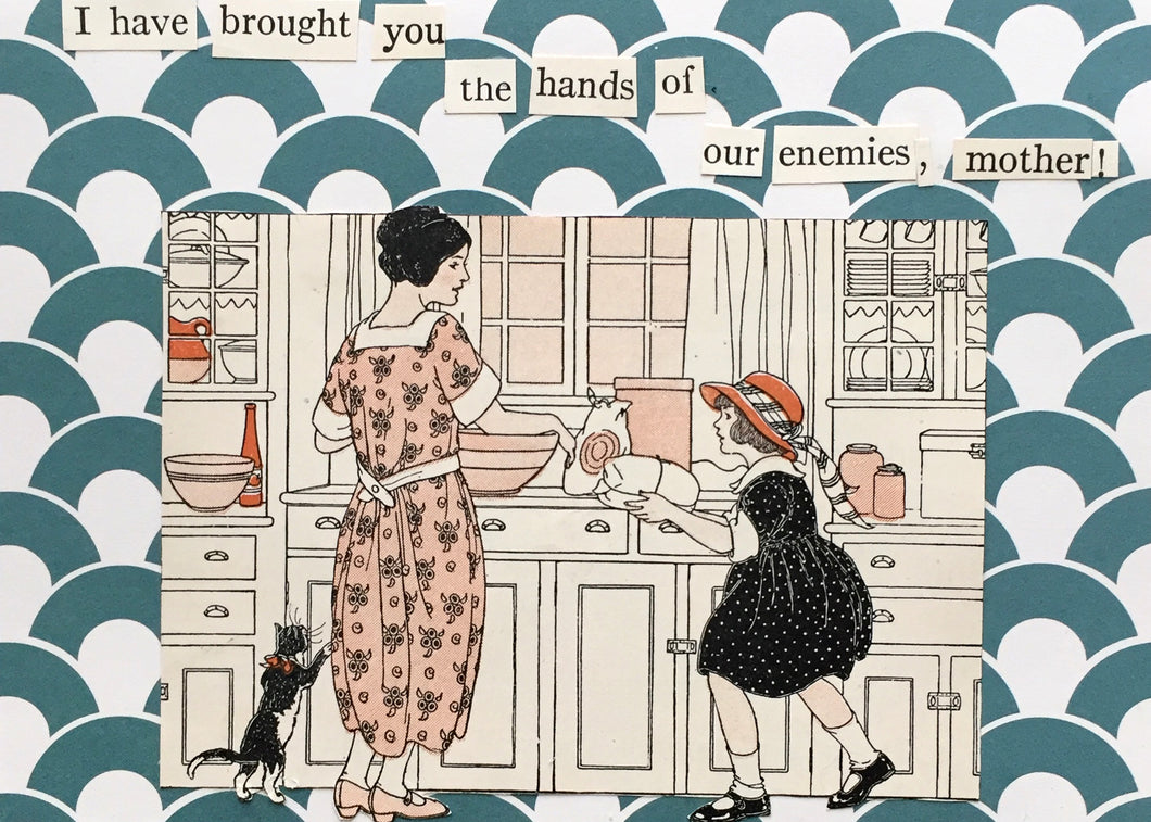 This card features an illustration from 1924 of a domestic kitchen scene. The mother stands at the counter in her apron with a little black and white cat standing against her legs. She is being addressed by her little child who offers up a white wrapped package. The text reads 'I have brought you the hands of our enemies, mother!'